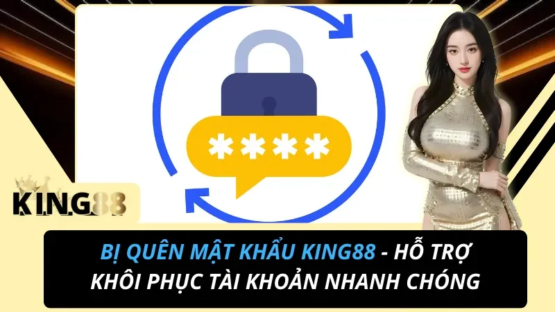 Bị Quên Mật Khẩu King88