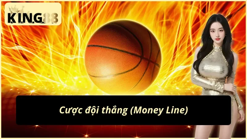 Kèo cược đội thắng trong bóng rổ King88 