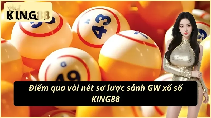 Thế giới giải trí đỉnh cao GW xổ số KING88